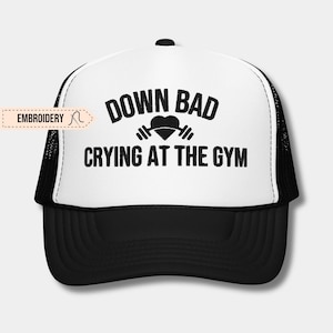 Down Bad Crying at the Gym Embroidered Trucker Hat, Downbad Foam Cap TTPD Gift Funny Gym Hat Tortured Poet Gift for Her