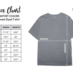 May include: Size chart for a garment dyed t-shirt with measurements in inches for width and length. Sizes range from S to 4XL.