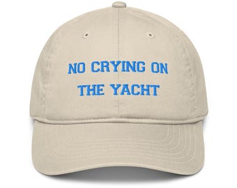 Chapeau brodé « Ne pleure pas sur le bateau », casquette de baseball en coton bio, chapeau papa non structuré drôle, cadeau ajustable respectueux de l'environnement