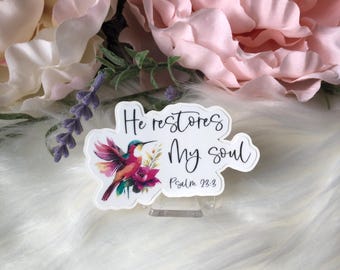 He restores my soul | Psalm 23:3 | Scripture sticker | Faith Sticker | Hummingbird sticker | Bible Journaling
