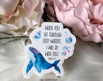 When you go through deep waters, I will be with you |Isaiah 43:2 | Scripture sticker | Faith Sticker | Whale sticker | Bible Journaling