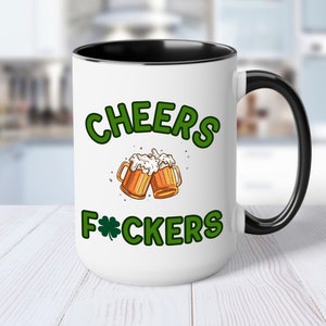 Cheers fuckers, St.Patrick&#39;s day gifts, funny coffee mugs, mugs for gifts, Irish gifts, Irish coffee mug, Shamrock mug, St. Patricks day