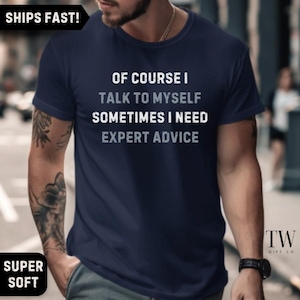 Funny Shirt Men, Fathers Day Gift, Husband Tshirt, Funny boyfriend t-shirt gift, Dad Gift Humor Tee, Cool mens shirt, Sarcastic humor