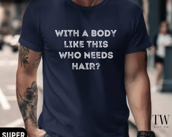 Funny shirt for men, Funny shirt for dad, fathers day gift, Sarcastic humor funny tee, Husband gift, boyfriend gift, trendy sarcastic shirt