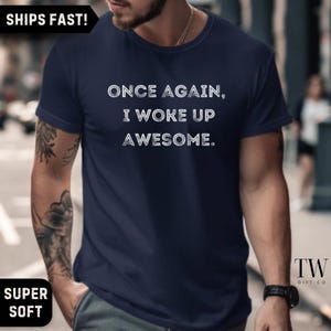 Funny mens T-shirt, Funny fathers day T-Shirt, Sarcastic humor for men, Cool mens shirt, Shirt for boyfriend, Sarcastic humor, Fathers day image 1