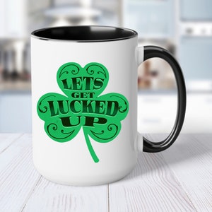 Let&#39;s get lucked up, Irish coffee mug, St. Patrick&#39;s day mug, St. Patrick&#39;s day gifts, Irish gifts, Shenanigans, St. pattys day mug, mugs