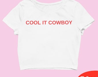 Cool It Cowboy Crop Top, Retro Cowgirl Shirt, Summer Festival Outfit, Y2K Aesthetic Tee, Perfect Gift Idea,Funny Retro Slogan T-Shirt