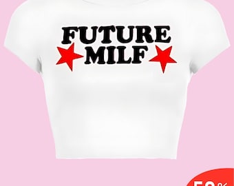 Future Milf Crop Top Y2K Clothing Trendy Y2k Crop Top Y2k Fashion Y2k Slogan Tee 2000s Clothing Funny Baby Tee Y2k Baby Tee Graphic Top