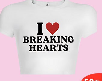 I Love Breaking Hearts Crop Top Y2k Graphic Baby Tee Trendy Y2k Shirt Y2k Clothing 2000s Clothing Y2k Fashion Y2K Clothing Y2k Slogan Tee