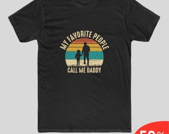 My Favorite People Call Me Daddy T Shirt,Father's Day,Gift for Dad,Funny Shirt for Men,First Father's Day,Men's Cotton Crew Tee