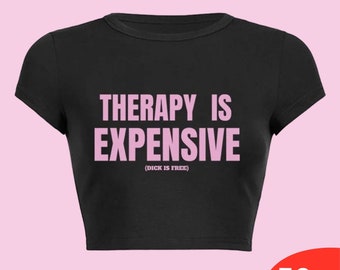 Therapy Is Expensive Y2k Crop Top Y2k Clothing Y2k Baby Tee Y2k Clothes Funny Baby Tee 2000s Clothing Y2k Fashion Y2k Slogan Tee