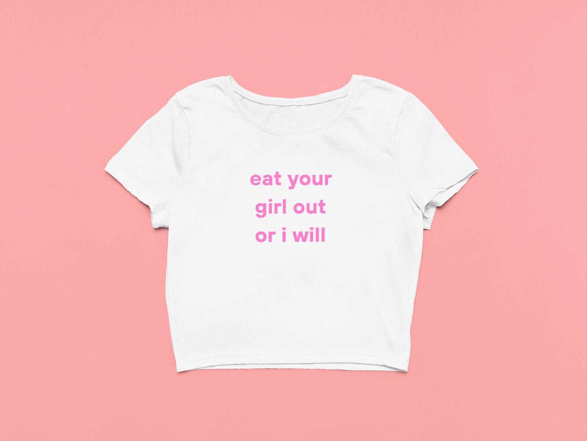 Eat Your Girl Out or I Will Crop Top Baby Tee Y2k Clothing Y2k Clothes