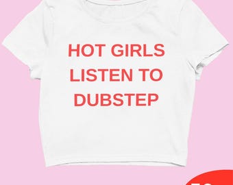 Y2K Hot Girls Dubstep Crop Top - EDM Party Shirt for Women - Aesthetic Coquette Club Tee - Funny Rave Festival Outfit - Y2K Rave Crop Top