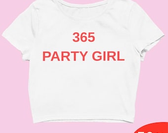 365 PARTY GIRL Y2K Crop Top - Cute Aesthetic Slogan Tee - White Baby Tee for Gen Z Girls - Coquette Party Shirt for Summer Vibes - Y2K Trend