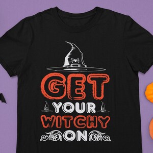 Holen Sie sich Ihr Witchy On Shirt, lustiges Hexen-Halloween-T-Shirt, gruselige Saison-Grafik-Top, Hexenhut-Kostüm-Party-Shirt für Frauen