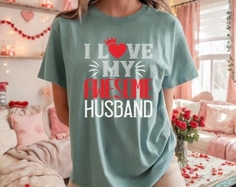I Love My Awesome Husband Valentines Day Shirt - Romantic Wife Gift Tee - Cute Heart Graphic - Unisex Valentine T Shirt