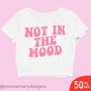 Y2K Crop Top “Not In The Mood” – Aesthetic Pink Slogan Tee for Women, Soft Polyester Vintage Graphic Baby Tee Y2k Fashion Y2k Slogan Tee