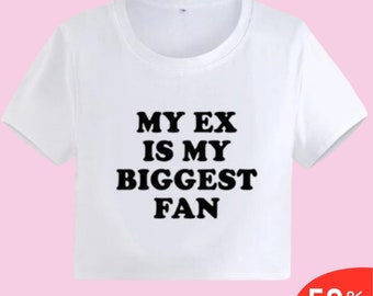 My Ex ist mein größter Fan Trendy Y2k Crop Top Y2k Kleidung Y2k Baby Tee Lustig Baby T-Shirt Y2k Mode Y2k Slogan T-Shirt Y2k Kleidung