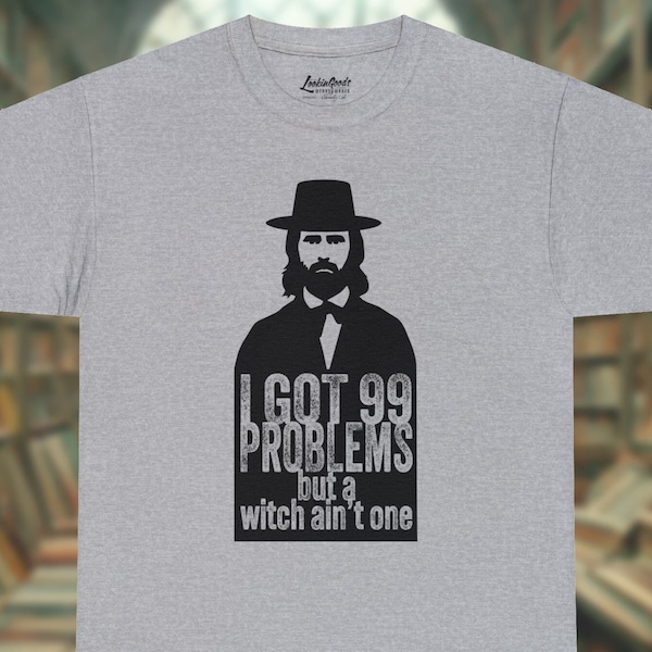 John Proctor Got 99 Problems But a Witch Ain't One funny Crucible literature shirt