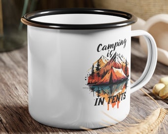 Camping is In Tents funny punny 12ozEnamel Camp Cup Mug