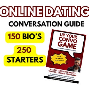 Online Dating Guide - 150 Bios & 250 Openers to Get More Matches!