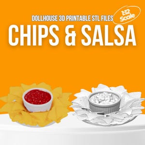 May include: An orange background with the text "DOLLHOUSE 3D PRINTABLE STL FILES" and "CHIPS & SALSA". The image shows two sets of chips and salsa. One set has yellow chips with red salsa, and the other has white chips with white salsa. The scale is 1:12.