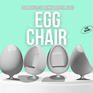 May include: White egg chairs for a dollhouse, 3D printable STL files. The image shows four white egg chairs, one solid and three open, with a 1:12 scale label. The chairs have a rounded egg shape and a pedestal base.