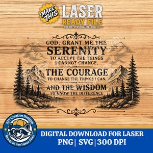 May include: A wooden sign with the text "God, Grant Me the Serenity" and a mountain and lake scene. The sign also includes the text "Digital Download for Laser" and the file types PNG, SVG, and 300 DPI.