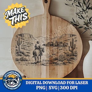 May include: Round wooden cutting board with a handle, featuring a laser-etched design of a cowboy on horseback in a desert landscape. The board has the text "MAKE THIS" and "DIGITAL DOWNLOAD FOR LASER" with file type information.