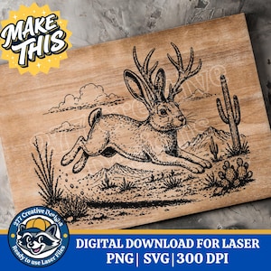 May include: A wooden sign featuring a jackalope with antlers, running through a desert landscape with cacti and mountains. The sign has the text "MAKE THIS" and "DIGITAL DOWNLOAD FOR LASER".