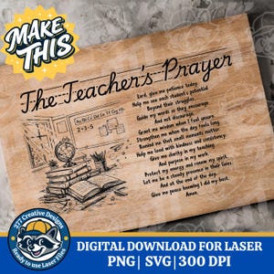 May include: Wooden plaque with the text "The Teacher's Prayer" in black script. The design includes illustrations of books, a globe, and school supplies. The phrase "DIGITAL DOWNLOAD FOR LASER" is also visible.