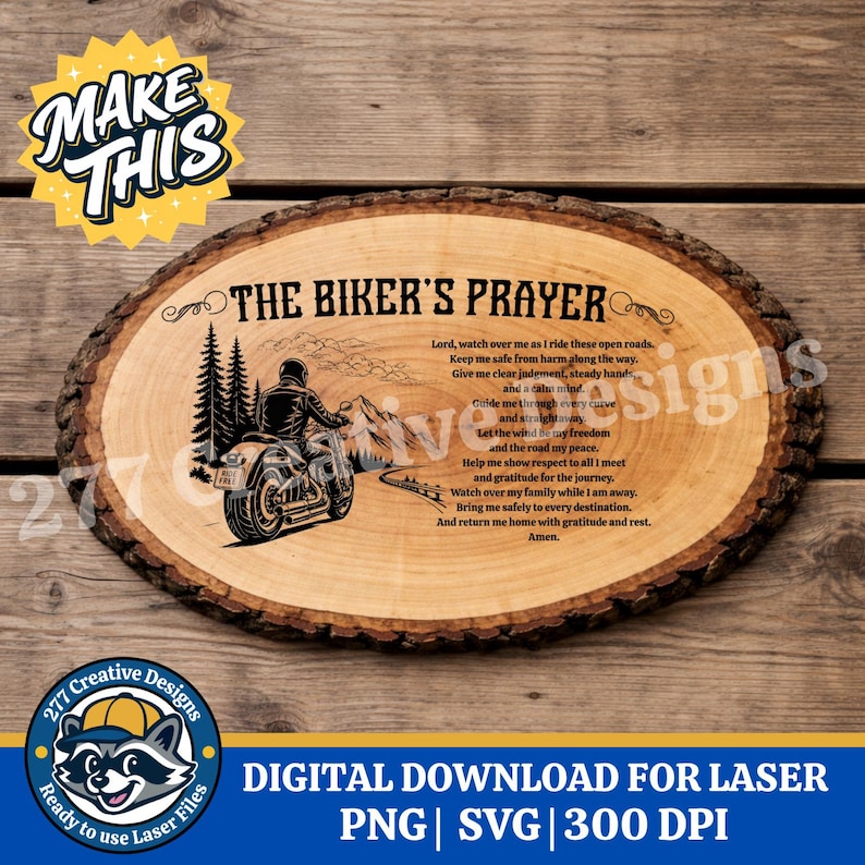 May include: A wooden plaque with a natural edge, featuring the text "THE BIKER'S PRAYER" and an illustration of a biker on a motorcycle. The plaque includes a prayer and is designed for laser cutting.
