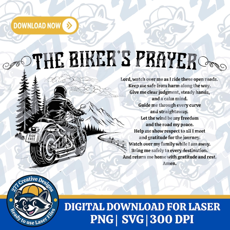 May include: Black and white digital design featuring a biker on a motorcycle riding on a winding road, with mountains in the background. The text "The Biker's Prayer" is at the top, with a prayer below. Includes "Digital Download for Laser" text.
