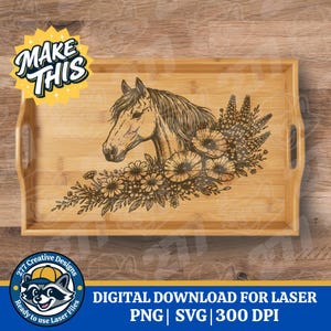 May include: A rectangular wooden serving tray with handles, featuring a detailed engraving of a horse's head surrounded by flowers. The words "MAKE THIS" are in a yellow starburst. The bottom of the tray has the text "DIGITAL DOWNLOAD FOR LASER".