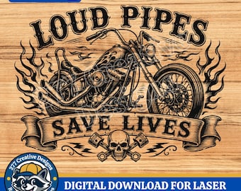 Loud Pipes Save Lives Motorcycle lovers SVG PNG Laser Cut File, sublimation (digital download)