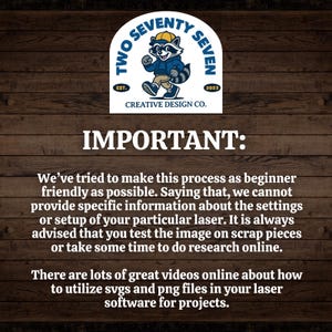 May include: A logo featuring a raccoon wearing a construction hat and a blue jacket, with the text "TWO SEVENTY SEVEN" and "CREATIVE DESIGN CO." on a wooden background. The image also includes the word "IMPORTANT:" and text about laser settings.