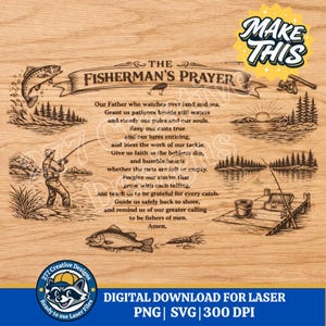 May include: Wooden plaque with the text "The Fisherman's Prayer" and illustrations of fishing scenes. The design includes a fisherman, fish, fishing rod, and a dock. The plaque also includes the text "Digital Download for Laser" and the file types.