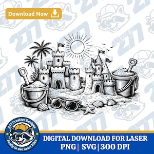 May include: Black and white illustration of a sandcastle on a beach, with buckets, shovels, sunglasses, seashells, and a starfish. The sun shines above the castle. Text reads "Download Now" and "DIGITAL DOWNLOAD FOR LASER PNG | SVG | 300 DPI".