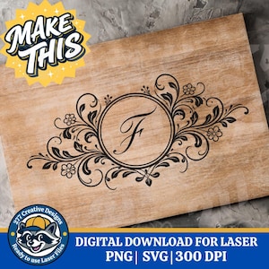 May include: A wooden surface with a black floral design and the letter "F" inside a circle. The words "MAKE THIS" are in a yellow starburst. The image is a digital download for laser use.