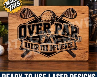„Über Par, unter Einfluss“ – Lustige Golf-Lasergravurdatei (SVG, PNG), Golf- und Bier-Sublimation für Glowforge, digitaler Download