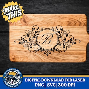 May include: Wooden cutting board with a decorative black floral design and the letter "B" in a circle. The board has a handle on the right side. The text "MAKE THIS" is in a yellow starburst. The text "DIGITAL DOWNLOAD FOR LASER" is at the bottom.