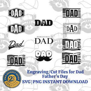 May include: A collection of black and white "DAD" designs in various fonts and styles, including text with an American flag motif and a mustache. The image also includes the text "Engraving/Cut Files for Dad Father's Day SVG | PNG INSTANT DOWNLOAD".