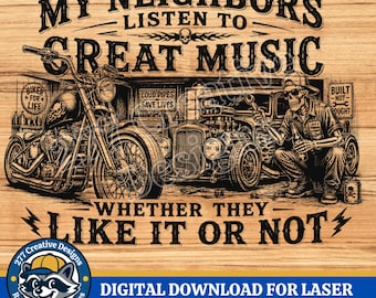 My Neighbors Listen to Great Music Funny Garage Sign diy SVG PNG Laser Cut File, sublimation (digital download)