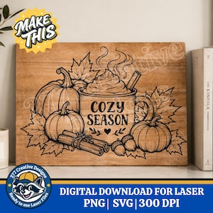 May include: A digital design for laser engraving featuring a central mug filled with a beverage, topped with whipped cream, and labeled with the text COZY SEASON. The mug is surrounded by pumpkins, maple leaves, cinnamon sticks, and acorns.