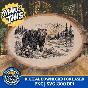 May include: A black and white illustration of a bear in a mountain landscape is etched onto a wooden slice. The design includes trees, mountains, and flowers. The text "MAKE THIS" is in a yellow starburst. The bottom text reads "DIGITAL DOWNLOAD FOR LASER".