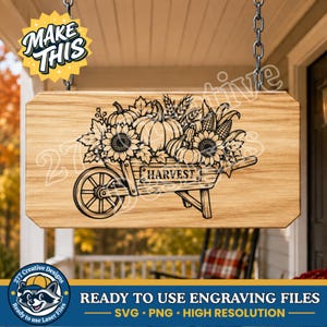 May include: A rectangular wooden sign featuring a black laser-engraved illustration of a wheelbarrow filled with pumpkins, sunflowers, and wheat stalks. The word HARVEST is centered on the side of the wheelbarrow. The sign hangs from two metal chains.