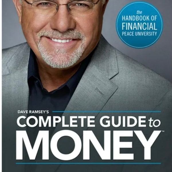 Complete Guide to Money: The Handbook of Financial Peace University