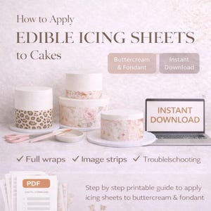 May include: An instructional image showing how to apply edible icing sheets to cakes. The image features several decorated cakes, a laptop with "Instant Download" on the screen, and text that reads "Full wraps", "Image strips", and "Troubleshooting".