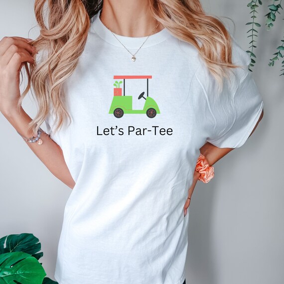Funny Golf Shirt, Lets Par-tee Fun Golf Tshirt, Tee Time, Graphic