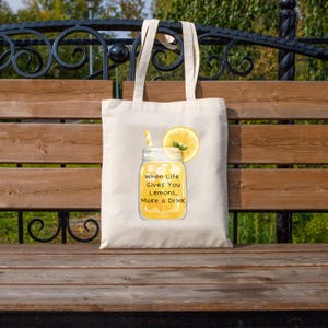 Cute Lemon Tote Bag &quot;When Life Gives You Lemons, Make a Drink&quot; - Funny Summer Tote, Shopping Bag, Reusable Grocery Bag, Inspirational saying